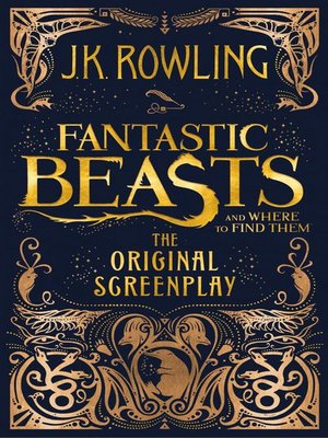 cover image of Fantastic Beasts and Where to Find Them: The Original Screenplay